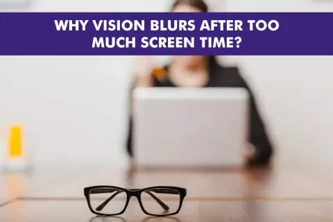 Blurry Vision After Screen Time: Causes & Eye Strain Relief
