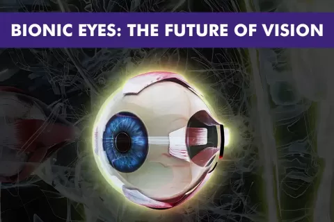 Bionic Eye Implants: What They Are and What They Can Do