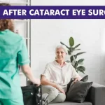 Your Guide to At-Home Care After Cataract Eye Surgery.