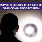 Lifestyle Changes That Can Slow Glaucoma Progression